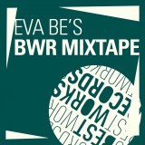Eva Be's Bwr Mixtape