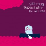 Supershelter - The Remixes
