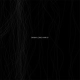 Skinny Long Hair Ep